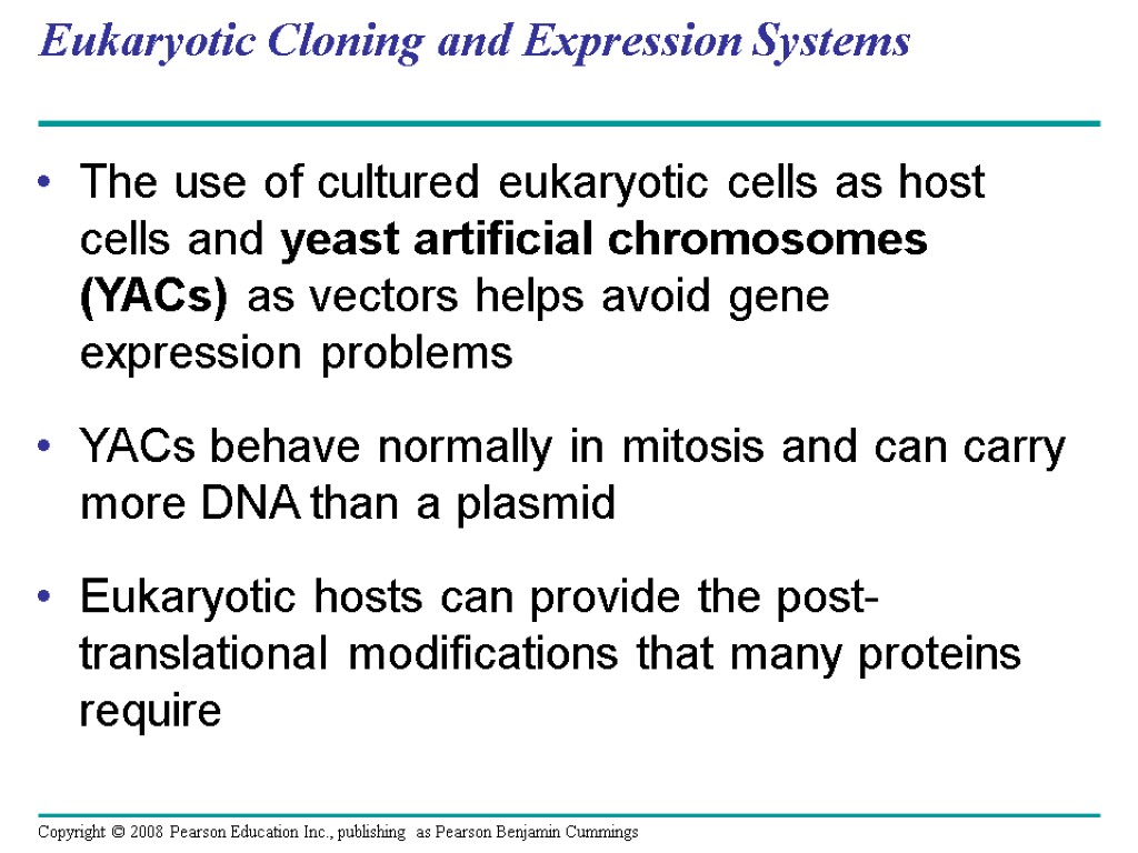 Eukaryotic Cloning and Expression Systems The use of cultured eukaryotic cells as host cells